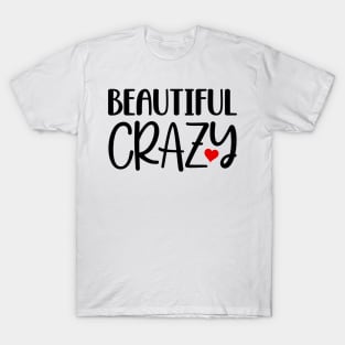 Beautiful Crazy T-Shirt